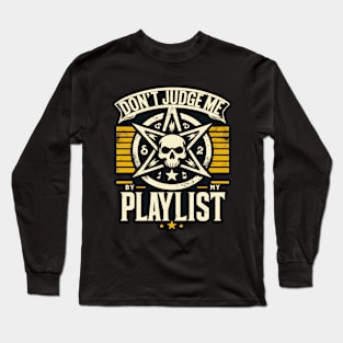 Don’t Judge: A Rock Fan’s Anthem Long Sleeve T-Shirt